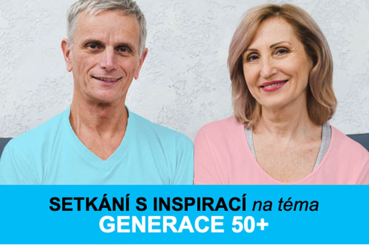 SETKÁNÍ S INSPIRACÍ na téma GENERACE 50+
